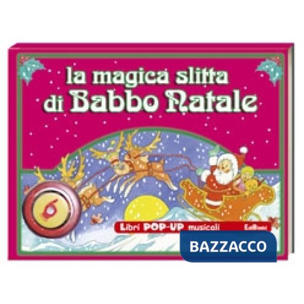 Magica slitta di Babbo Natale. Ediz. illustrata (La)