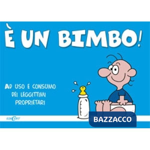 È un bimbo!
