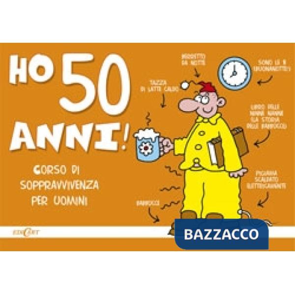 Ho 50 anni! Corso di sopravvivenza per uomini