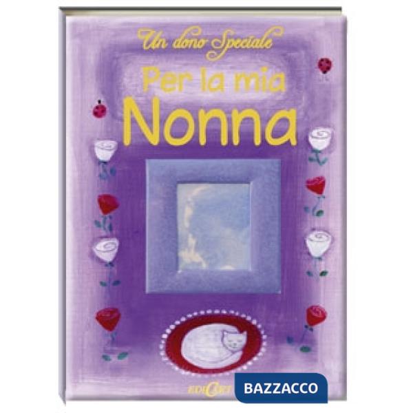 Dono speciale per la mia nonna. Ediz. illustrata (Un)