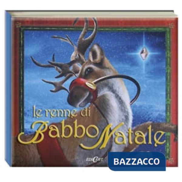 Renne di Babbo Natale. Ediz. illustrata (Le)