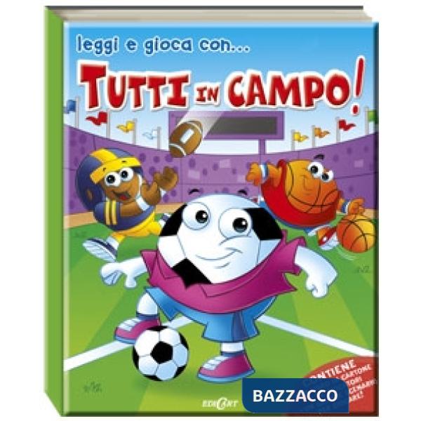 Tutti in campo! Ediz. illustrata. Con gadget
