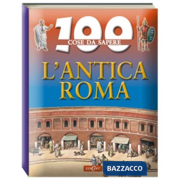 Antica Roma. Ediz. illustrata (L')