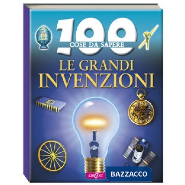 Grandi invenzioni. Ediz. illustrata (Le)