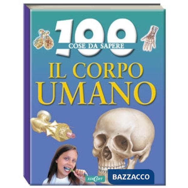 Corpo umano. Ediz. illustrata (Il)
