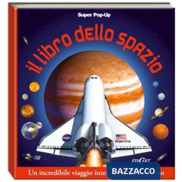 Libro dello spazio. Super pop-up. Ediz. illustrata (Il)