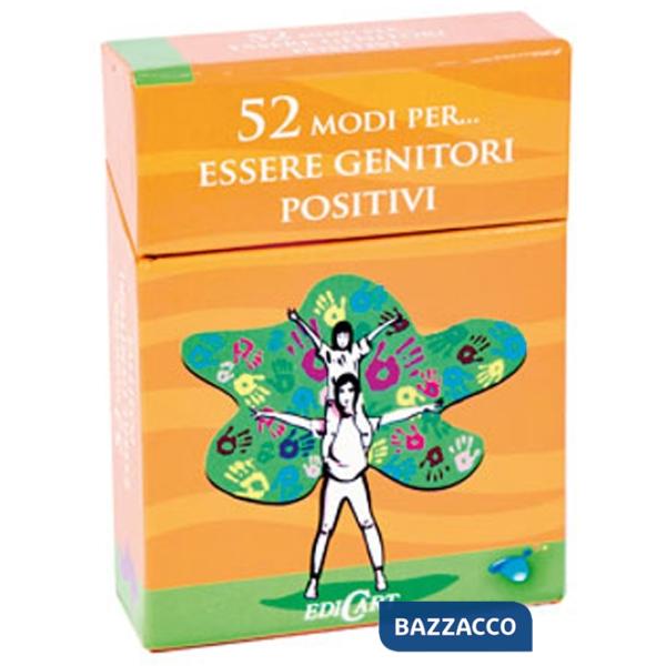 52 modi per... essere genitori positivi. 52 carte