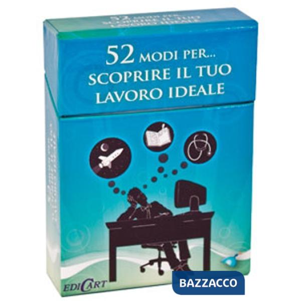 52 modi per... scoprire il tuo lavoro ideale. 52 carte