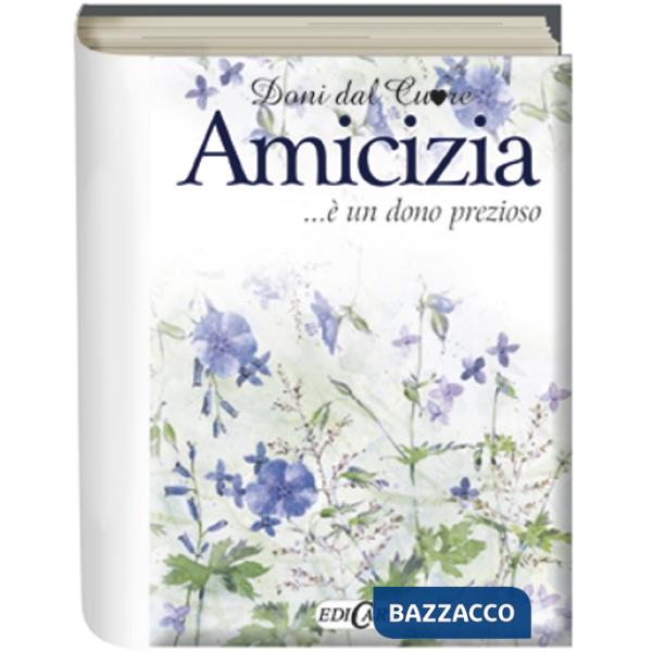 Amicizia... è un dono prezioso