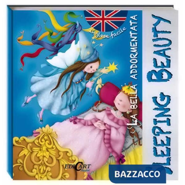 Bella addormentata-Sleeping beauty. Inglese facile. Ediz. bilingue. Con CD Audio (La)