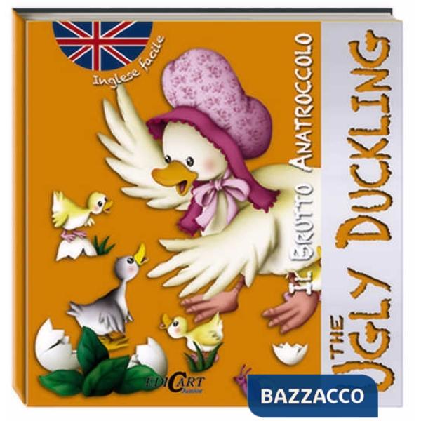 Brutto anatroccolo-The ugly duckling. Inglese facile. Ediz. bilingue. Con CD Audio (Il)
