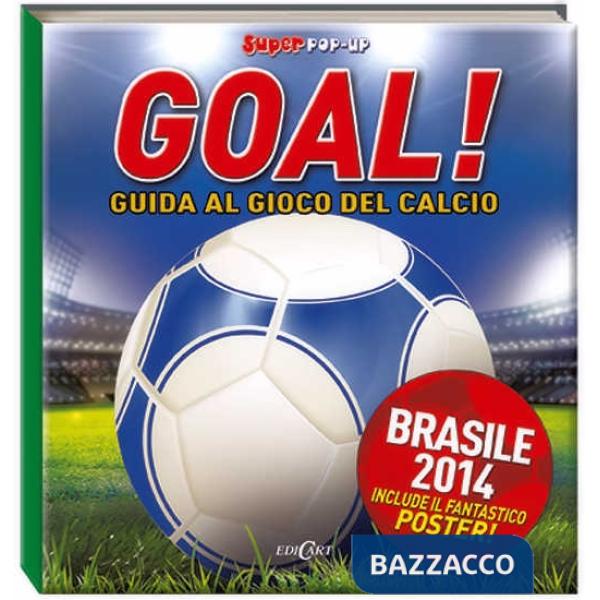 Goal! Guida al gioco del calcio. Super pop-up. Ediz. illustrata