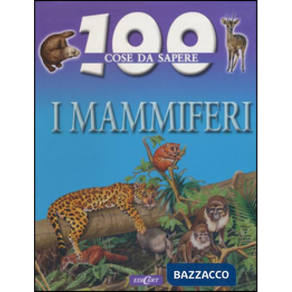 Mammiferi. Ediz. illustrata (I)