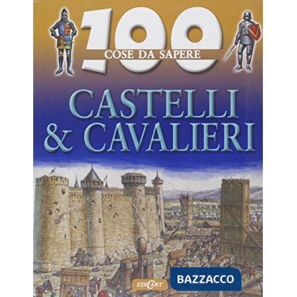 Castelli e cavalieri. Ediz. illustrata