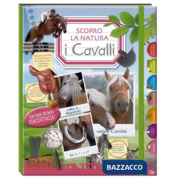 Cavalli. Scopro la natura. Con adesivi. Ediz. illustrata (I)