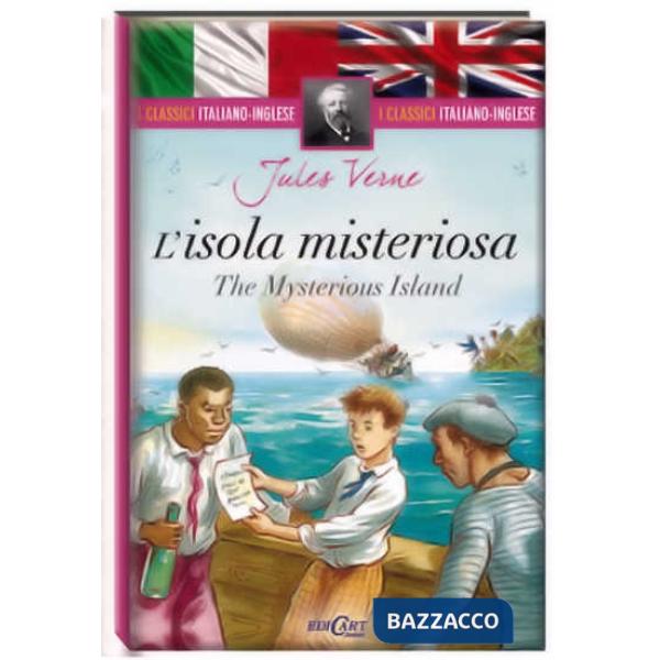 Isola misteriosa-The mysterious island. I classici italiano-inglese. Ediz. bilingue (L')