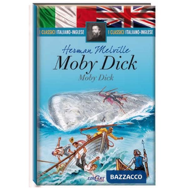 Moby Dick. Testo inglese a fronte. I classici italiano-inglese. Ediz. bilingue