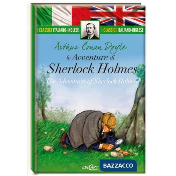 Avventure di Sherlock Holmes-The adventures of Sherlock Holmes. Testo inglese a fronte. I classici italiano-inglese. Ediz. bilin