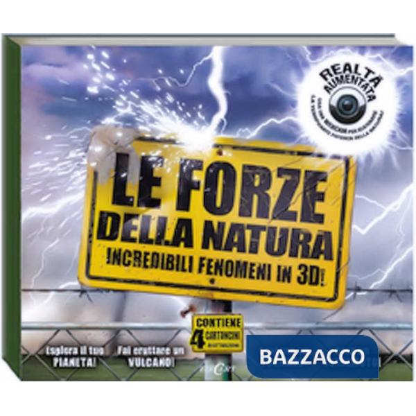Forze della natura. Incredibili fenomeni in 3D! Con CD-ROM (Le)