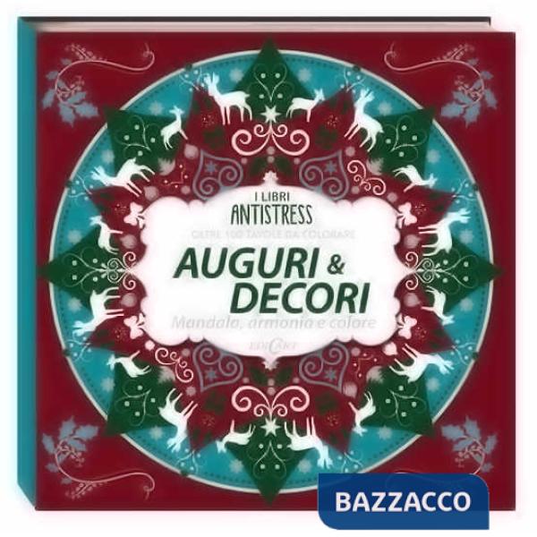 Auguri & decori. Mandala, armonia e colore. Oltre 100 tavole da colorare