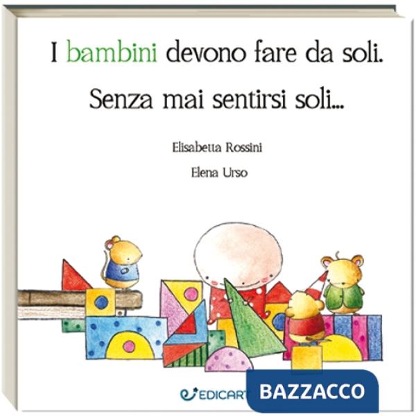 Bambini devono fare da soli. Senza mai sentirsi soli... (I)