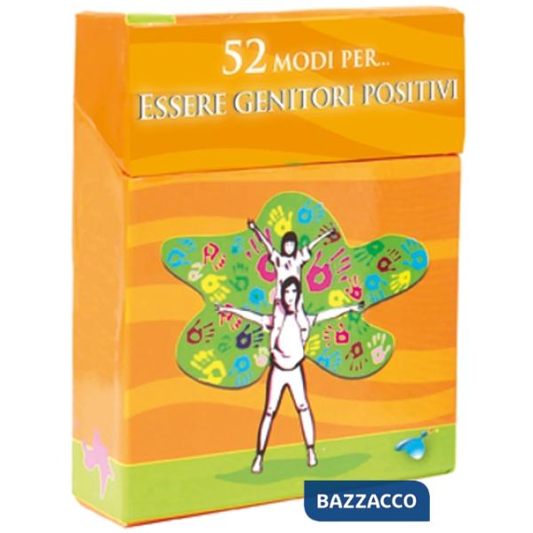 52 modi per... essere genitori positivi. 52 carte
