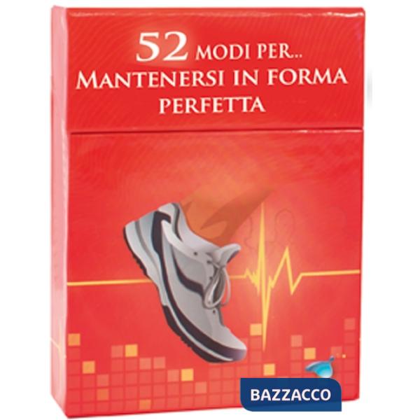 52 modi per... mantenersi in forma perfetta. 52 carte