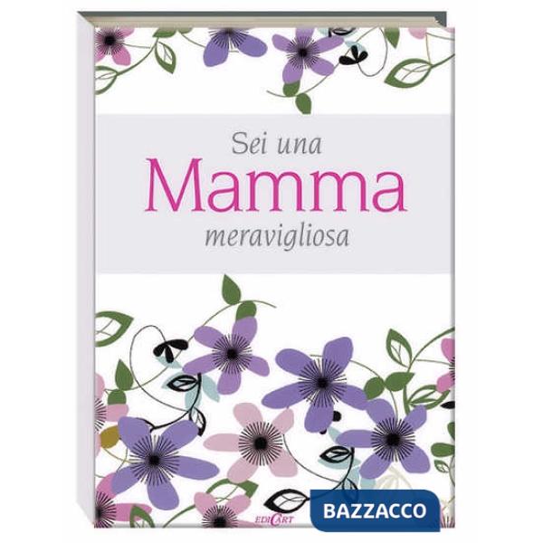 Sei una mamma meravigliosa