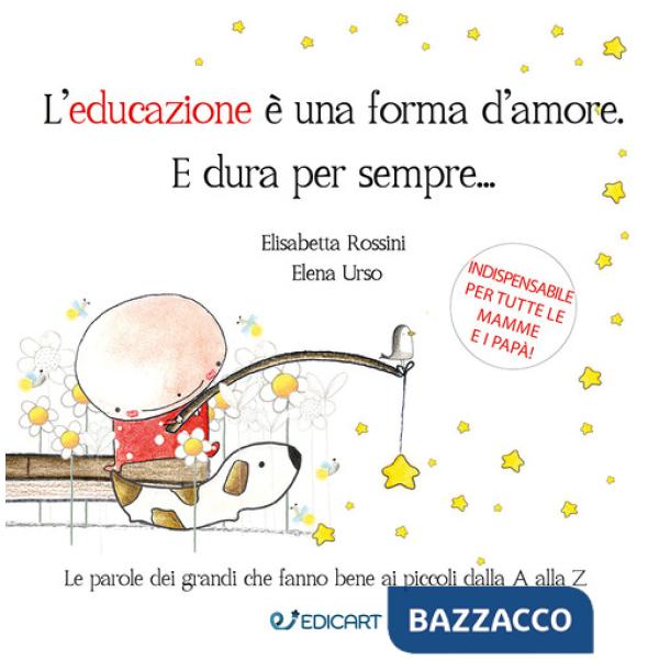 Educazione è una forma d'amore. E dura per sempre... (L')