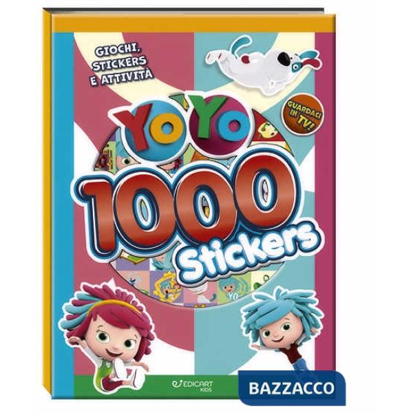 1000 stickers. Giochi, stickers e attività. YoYo. Con adesivi. Ediz. a colori