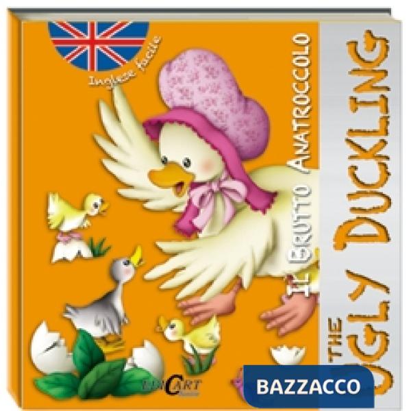 Brutto anatroccolo-The ugly duckling. Inglese facile. Ediz. bilingue. Con CD Audio (Il)