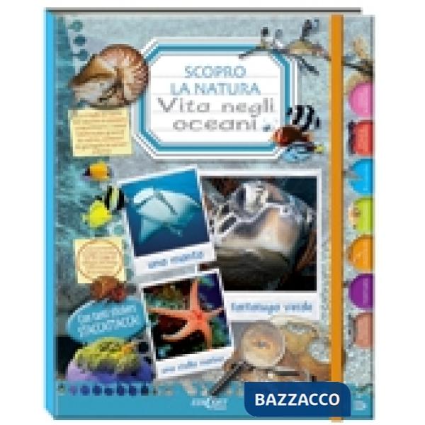 Oceani. Scopro la natura. Con adesivi (Gli)