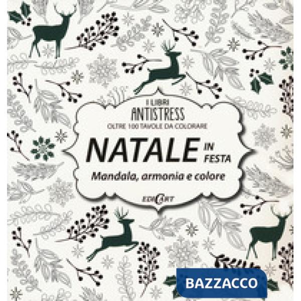 Natale in festa. Mandala, armonie e colore. Oltre 100 tavole da colorare
