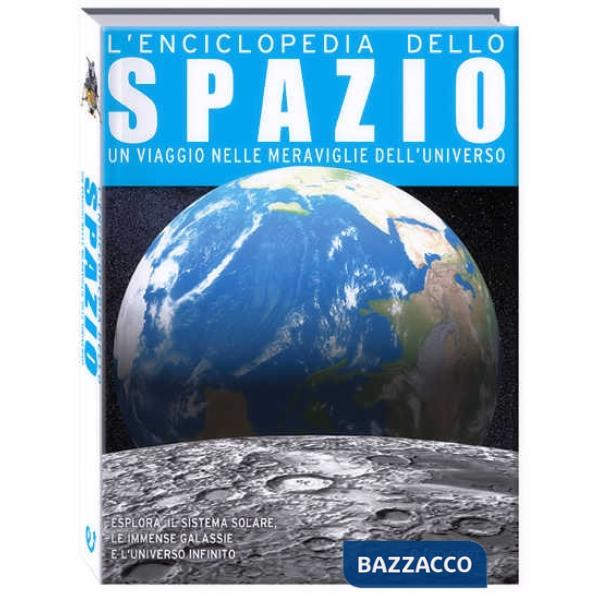 Enciclopedia dello spazio. Un viaggio nelle meraviglie dell'universo (L')