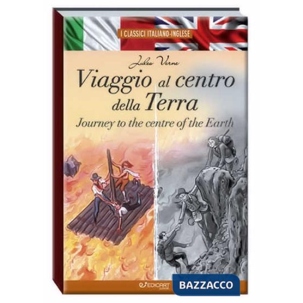 Viaggio al centro della Terra-Journey to the centre of the Earth. I classici italiano-inglese