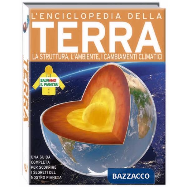 Enciclopedia della Terra. La struttura, l'ambiente, i cambiamenti climatici (L')