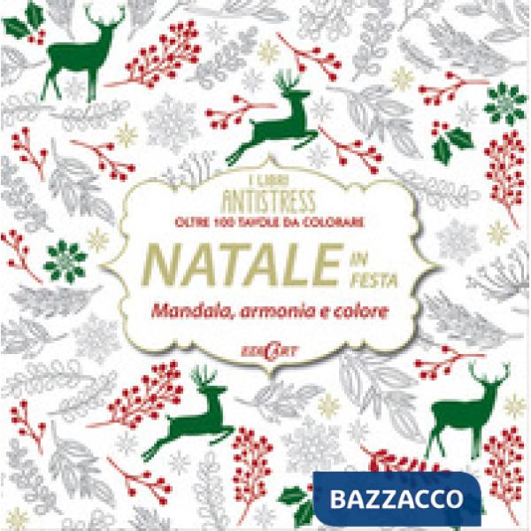 Natale in festa. Mandala, armonie e colore. Oltre 100 tavole da colorare