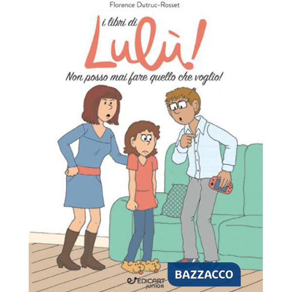 Non posso mai fare quello che voglio! I libri di Lulù!