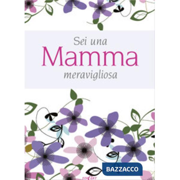 Sei una mamma meravigliosa