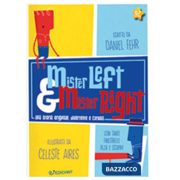 Mister Left & Mister Right. Ediz. a colori