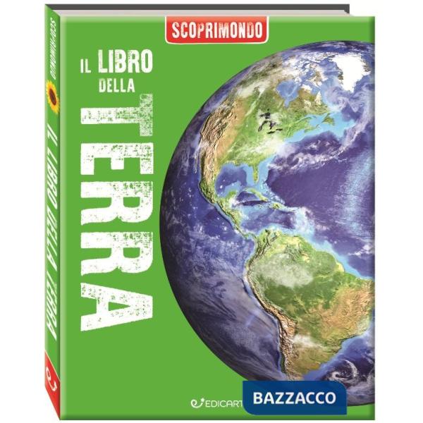 Libro della Terra. Scoprimondo. Ediz. a colori (Il)