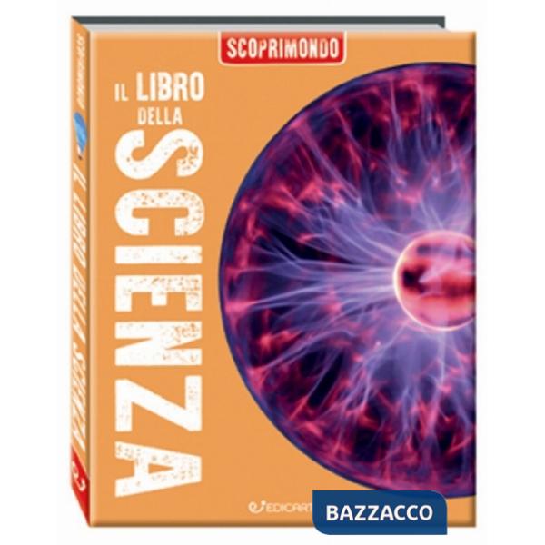 Libro della scienza. Scoprimondo. Ediz. a colori (Il)