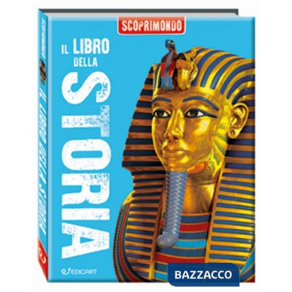 Libro della storia. Scoprimondo. Ediz. a colori (Il)