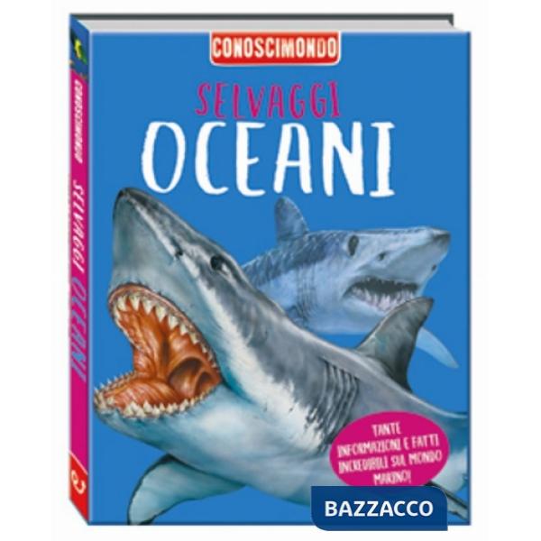 Selvaggi oceani. Conoscimondo