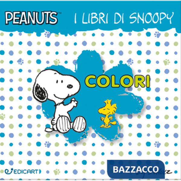 Colori. I libri di Snoopy. Peanuts. Ediz. illustrata