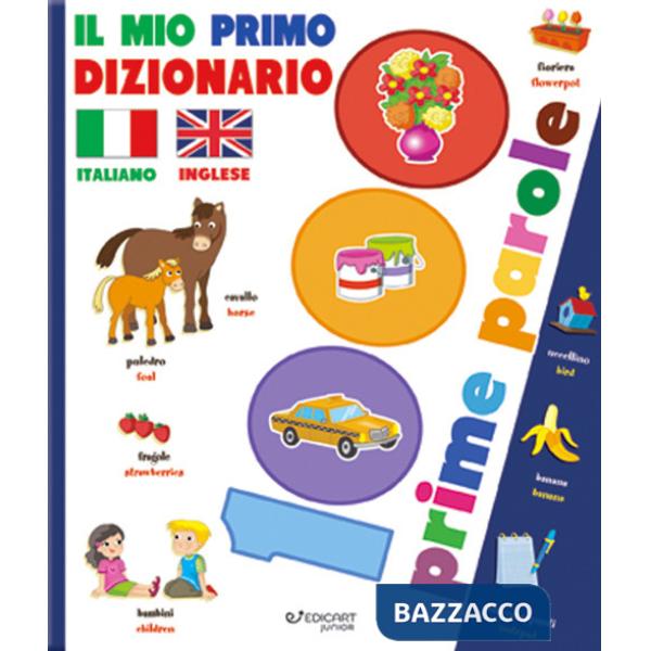 Mio primo dizionario italiano-inglese. 1000 prime parole. Ediz. a colori (Il)