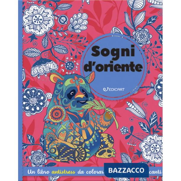 Sogni d'Oriente. Ediz. illustrata