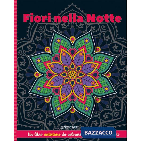 Fiori nella notte. Mandala & glitter. Ediz. illustrata