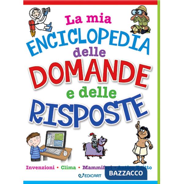 Mia enciclopedia delle domande e delle risposte (La)