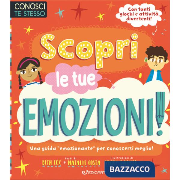 Scopri le tue emozioni. Conosci te stesso. Ediz. a colori
